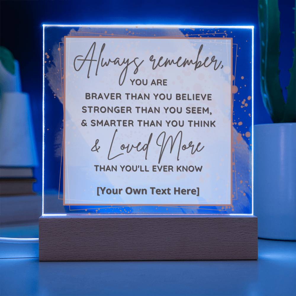 Braver Stronger Smarter Motivational Personalized Acrylic Plaque w/LED Lamp Option