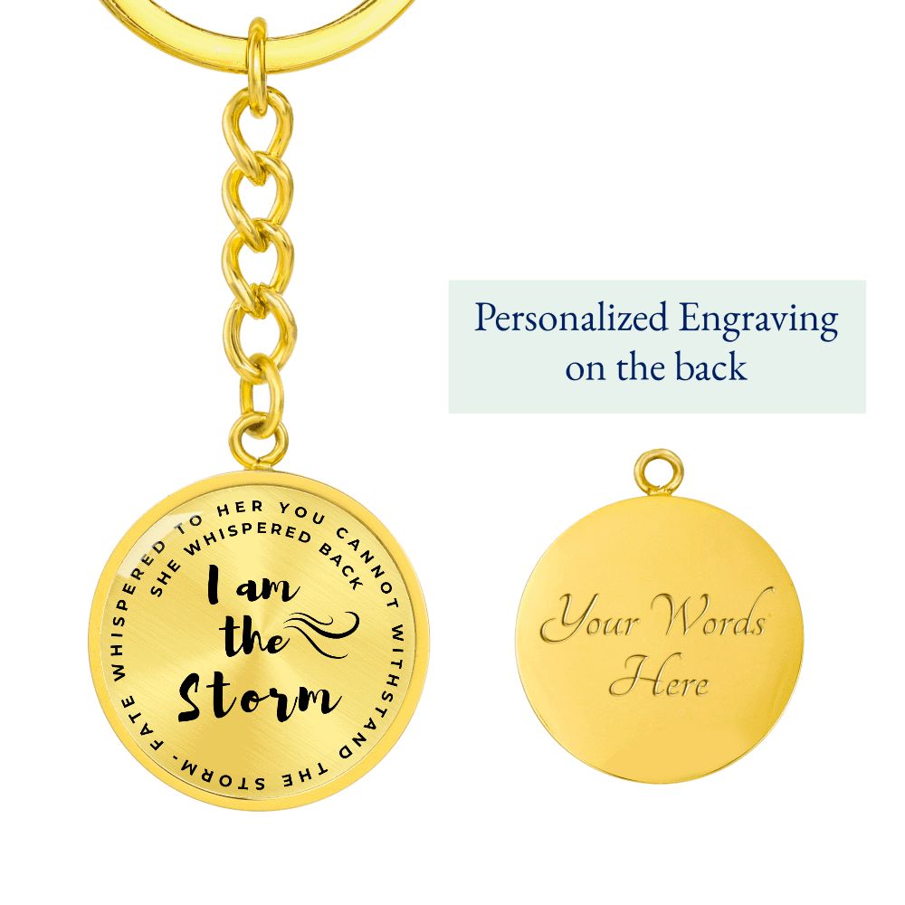I am the storm - Warrior Quote - Chemo Gift Personalized Engraved Keychain