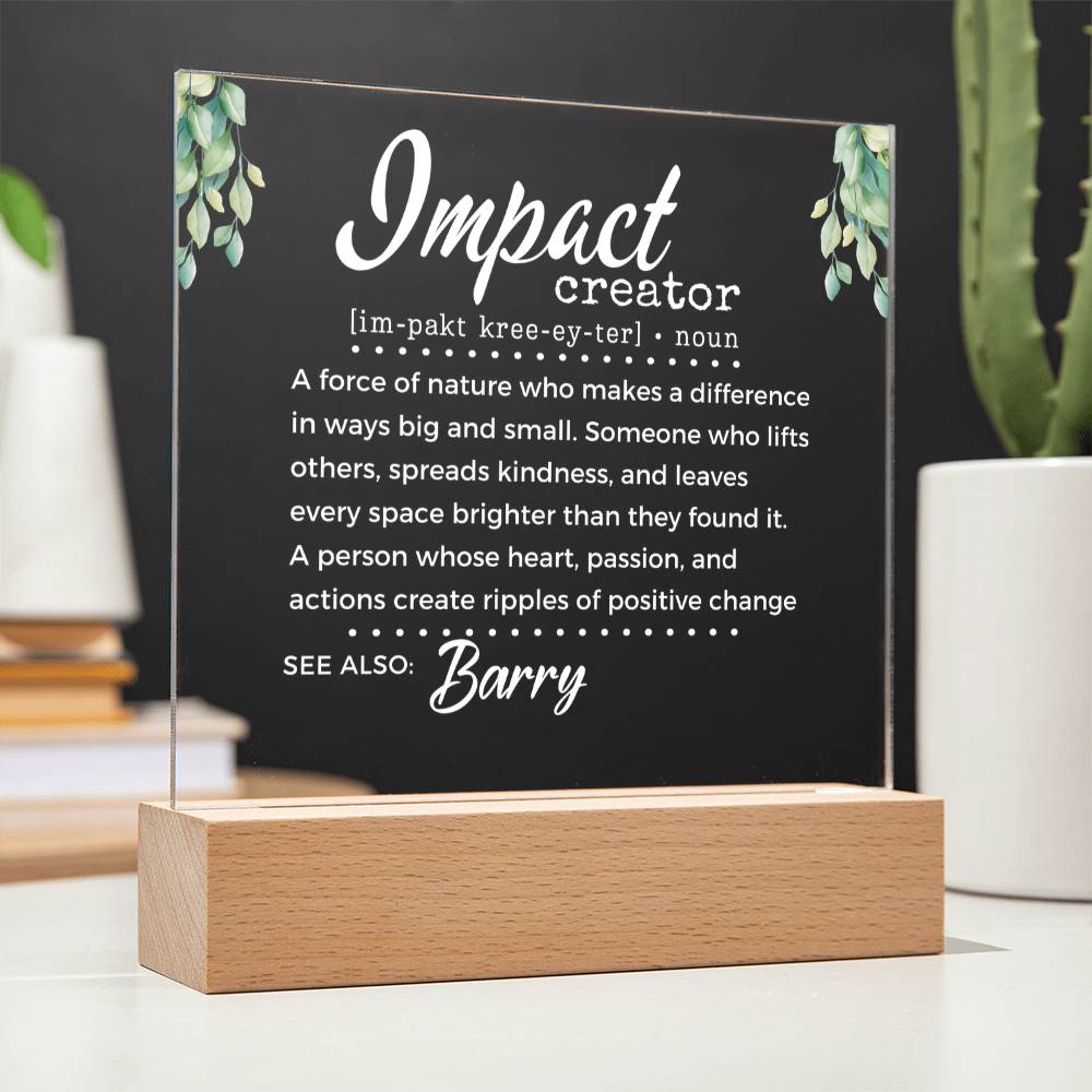 Impact Creator Gift for Difference Maker - Custom Acrylic LED Plaque