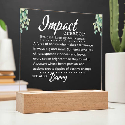 Impact Creator Gift for Difference Maker - Custom Acrylic LED Plaque