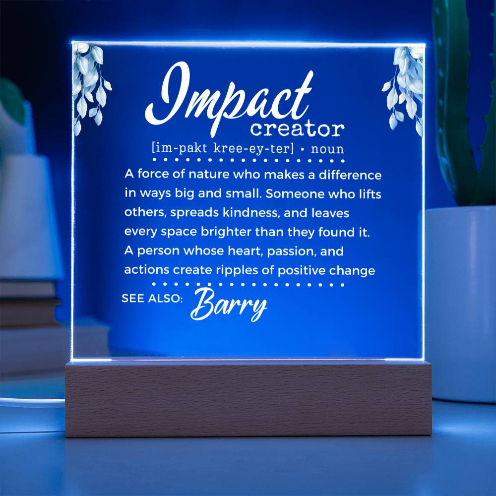 Impact Creator Gift for Difference Maker - Custom Acrylic LED Plaque