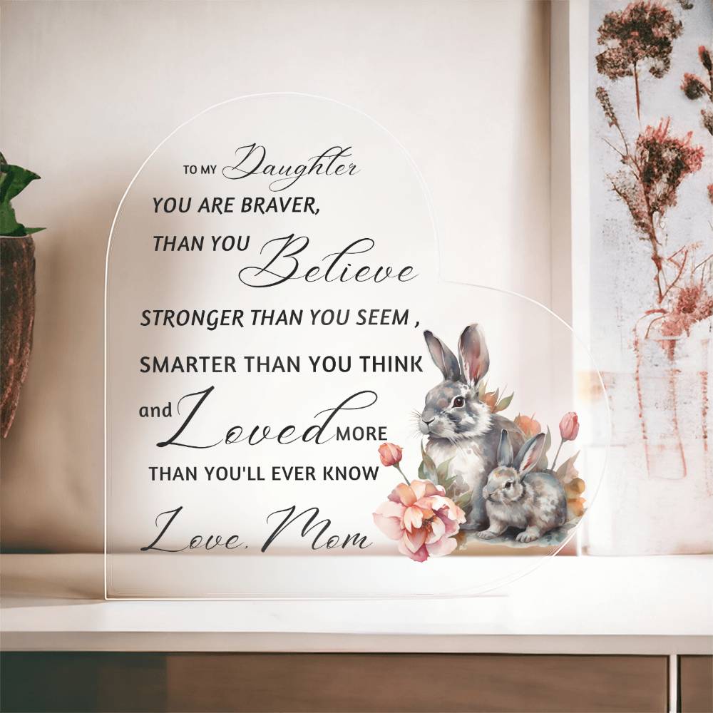 Rabbit Mother Daughter | Braver Stronger Smarter Heart Acrylic Plaque | Encouragement & Support Gift from Mom