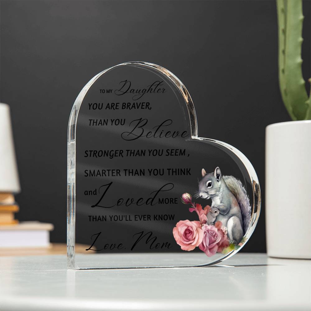 Squirrel Mother Daughter Braver Stronger Smarter Heart Acrylic Plaque | Encouragement & Support Gift from Mom