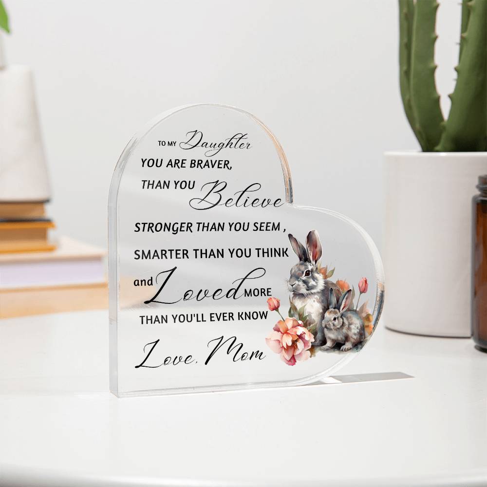 Rabbit Mother Daughter | Braver Stronger Smarter Heart Acrylic Plaque | Encouragement & Support Gift from Mom